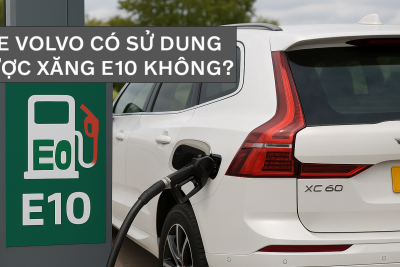 Xe Volvo có sử dụng được xăng E10 không